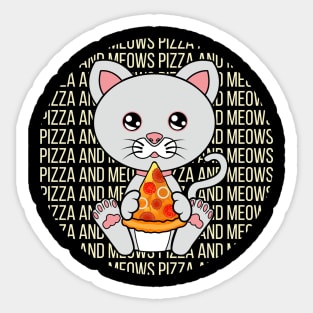 All I Need is pizza and cats, pizza and cats, pizza and cats lover Sticker